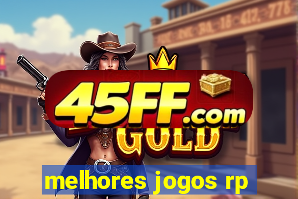 melhores jogos rp